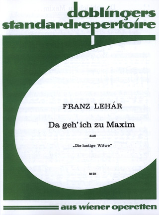Franz Lehár - Da geh' ich zu Maxim