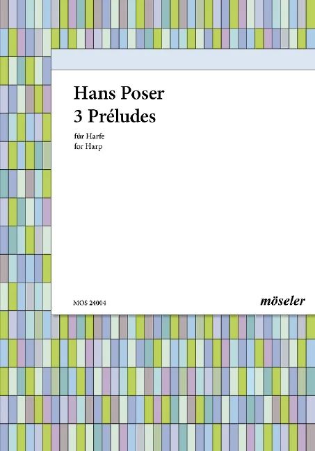 Hans Wolfgang Poser - 3 Préludes
