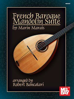 Robert Bancalari: French Baroque Mandolin Suite