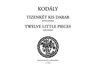 Zoltán Kodály - Twelve Little Pieces