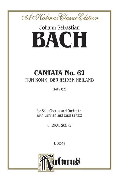 Johann Sebastian Bach - Cantata No. 62 - Nun Komm, der Heiden Heiland