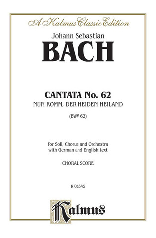 Johann Sebastian Bach - Cantata No. 62 - Nun Komm, der Heiden Heiland