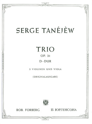 Sergei Iwanowitsch Tanejew: Trio D-Dur Op 21