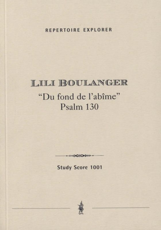 Lili Boulanger - Du fond de l'abime für Soli, gem Chor,