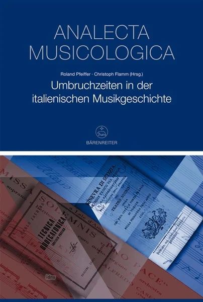 Umbruchzeiten in der italienischen Musikgeschichte