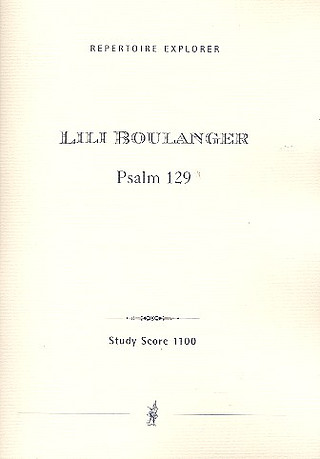Lili Boulanger - Psalm 129 für gem Chor und Orchester