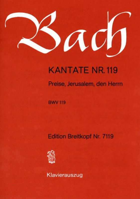 Johann Sebastian Bach - Kantate BWV 119 Preise, Jerusalem, den Herrn