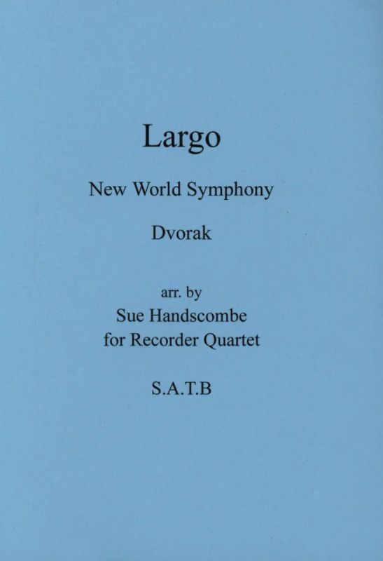 Antonín Dvořák - Largo Aus Der Neuen Welt