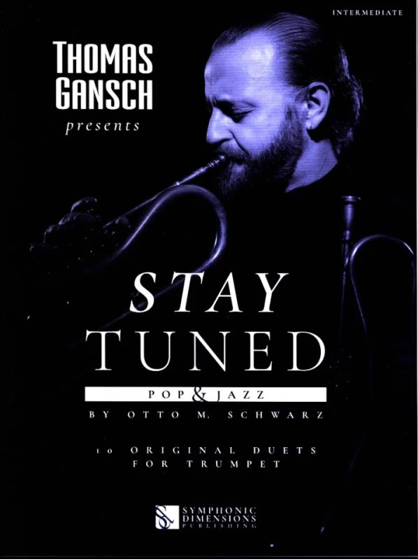 Otto M. Schwarz - Thomas Gansch presents Stay Tuned – Pop & Jazz