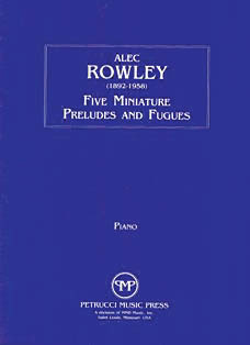 Alec Rowley - 5 Miniature Preludes and Fugues