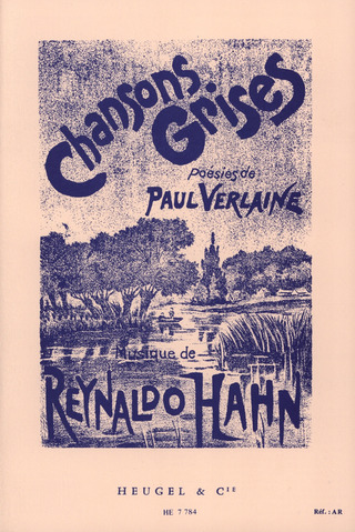 Reynaldo Hahn - Chansons Grises
