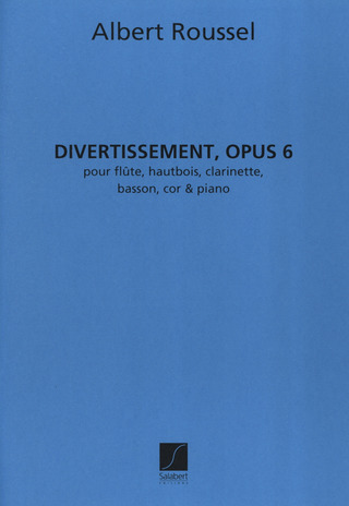 Albert Roussel - Divertissement Op.6
