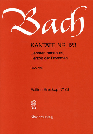Johann Sebastian Bach - Kantate BWV 123 Liebster Immanuel, Herzog der Frommen