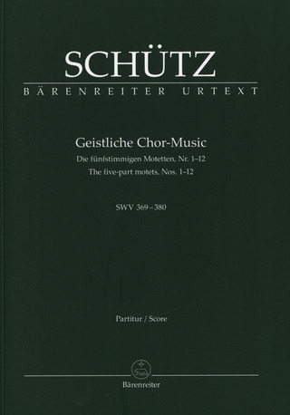 Heinrich Schütz: Geistliche Chor-Music SWV 369-380