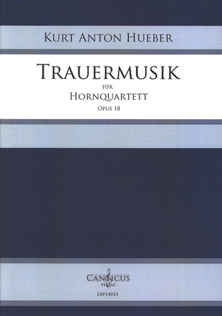 Kurt Anton Hueber - Trauermusik op. 18