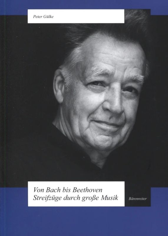 Peter Gülke - Von Bach bis Beethoven