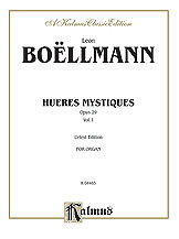 Leon Boëllmann, Boëllmann, Leon - Boëllmann: Heures Mystiques, Op. 29, Volume I