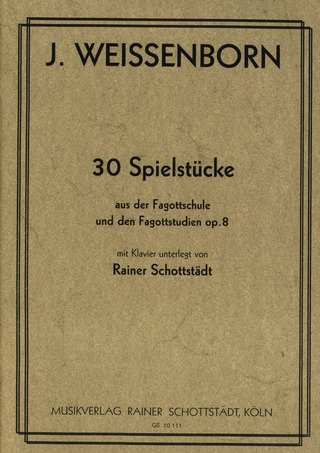 Julius Weissenborn - 30 Spielstuecke Aus Der Fagottschule + Den Fagottstudien Op 8