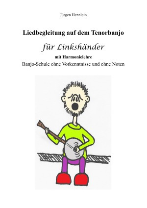 Jürgen Hennlein - Liedbegleitung auf dem Tenorbanjo für Linkshänder