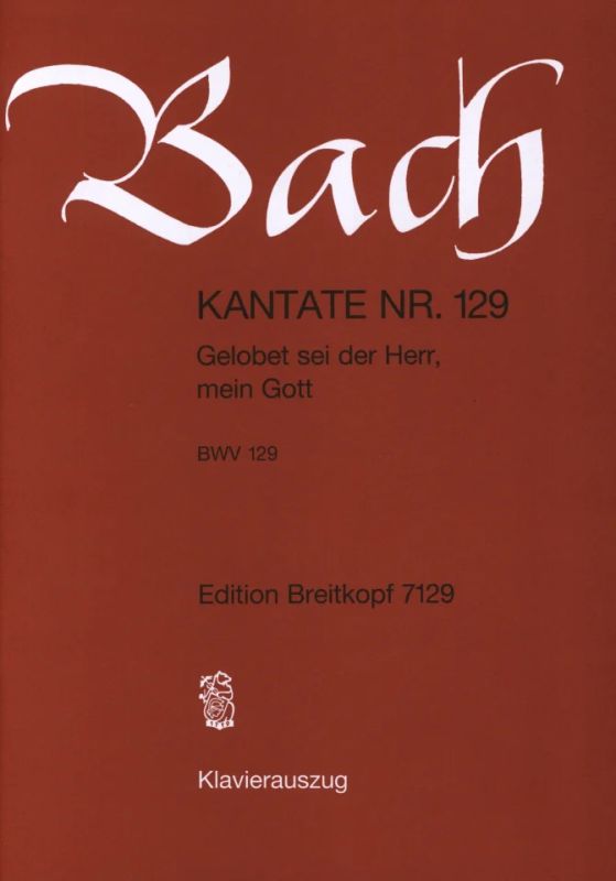 Johann Sebastian Bach - Gelobet sei der Herr, mein Gott