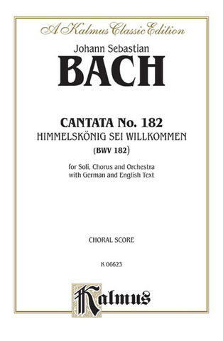 Johann Sebastian Bach - Cantata No. 182 - Himmelskonig, sei willkommen