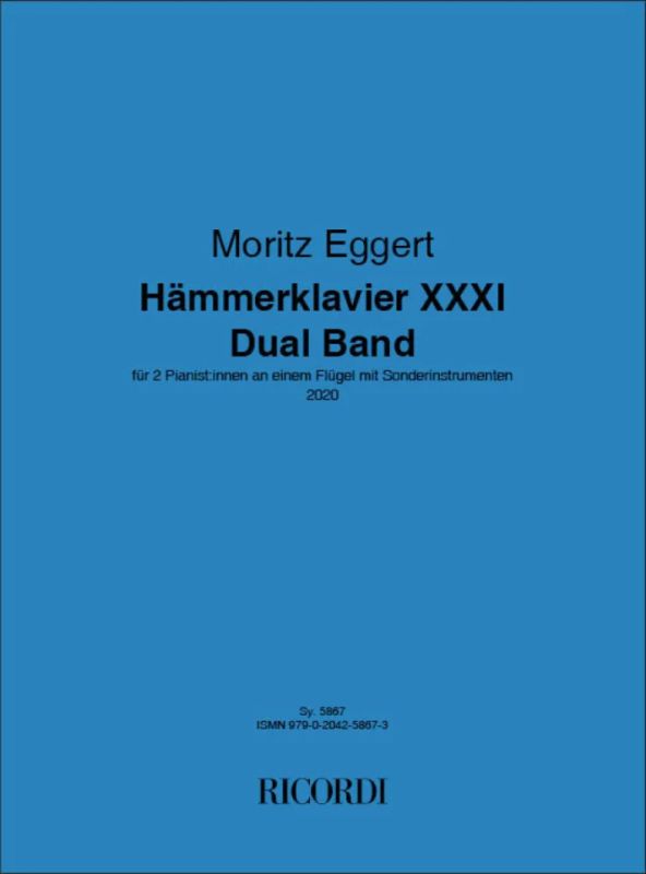 Moritz Eggert - Hämmerklavier XXXI - Dual Band