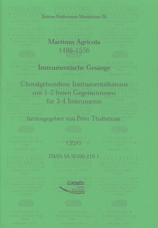 Agricola Martin - Instrumentische Gesänge: Choralgebundene Instrumental-Kanons für 3/4 Instrumente