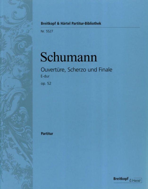 Robert Schumann - Ouvertüre, Scherzo und Finale  E-Dur op. 52