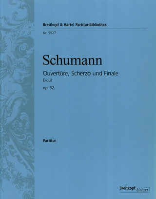 Robert Schumann - Ouvertüre, Scherzo und Finale  E-Dur op. 52
