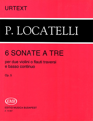 Pietro Antonio Locatelli - 6 Sonate a tre per due violini o flauti traversi e basso continuo op. 5
