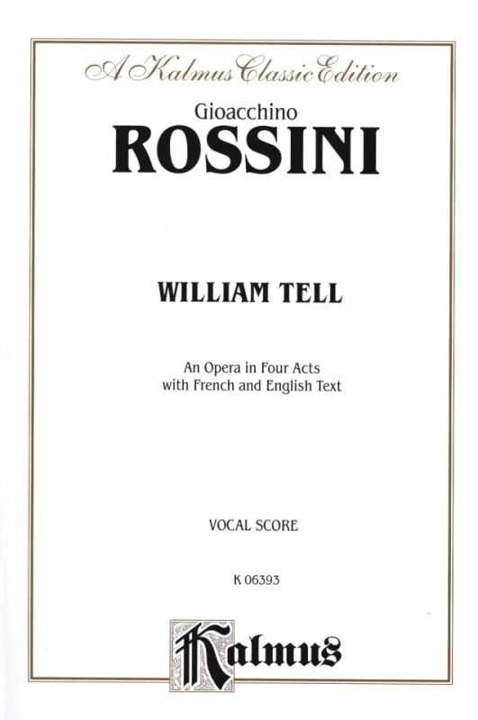 Gioachino Rossini - Guglielmo Tell/ William Tell