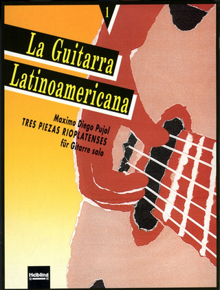 Máximo Diego Pujol - Tres Piezas Rioplatenses Nr. 1 "La Guitarra Latinoamericana 1"