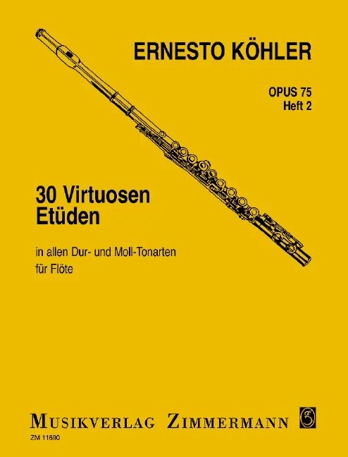 Ernesto Köhler - 30 Virtuosen-Etüden in allen Dur- und Moll-Tonarten