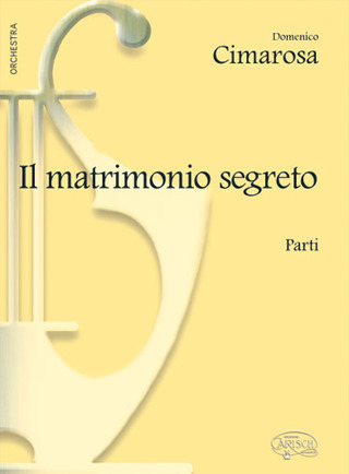 Domenico Cimarosa: Il matrimonio segreto