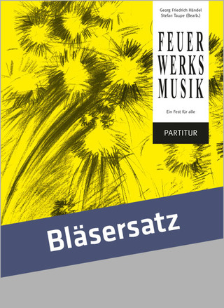 Georg Friedrich Händel: Feuerwerksmusik HWV 351