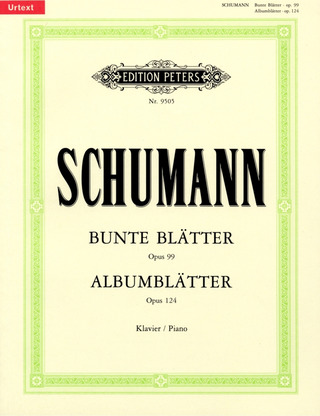 Robert Schumann: Albumblätter op. 124 / Bunte Blätter op. 99