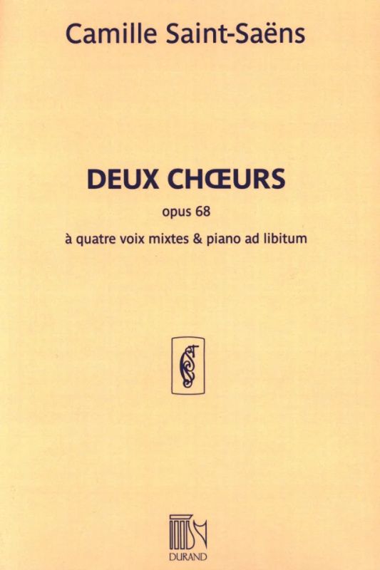 Camille Saint-Saëns - Deux Choeurs op. 68
