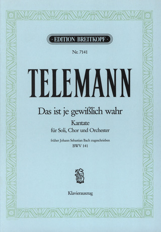 Georg Philipp Telemann: Das ist je gewisslich BWV141