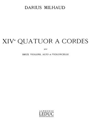 Darius Milhaud - Darius Milhaud: Quatuor a Cordes No.14, Op.291