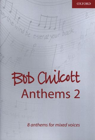 Bob Chilcott - Anthems Volume 2