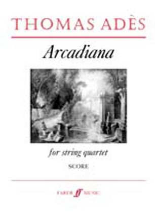 Thomas Adès - Arcadiana Op 12 (1994)