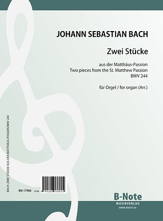 Johann Sebastian Bach - Zwei Stücke aus der Matthäus-Passion BWV 244 (Arr. Orgel solo)