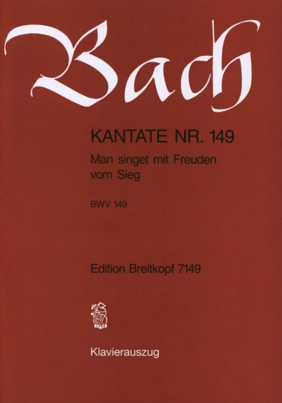 Johann Sebastian Bach - Kantate BWV 149 Man singet mit Freuden vom Sieg