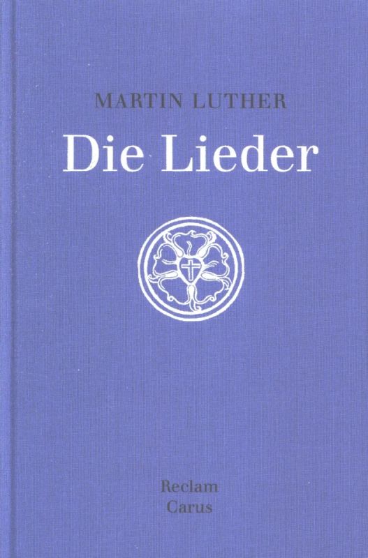 Martin Luther - Martin Luther: Die Lieder