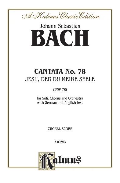 Johann Sebastian Bach - Cantata No. 78 - Jesu, der du meine Seele