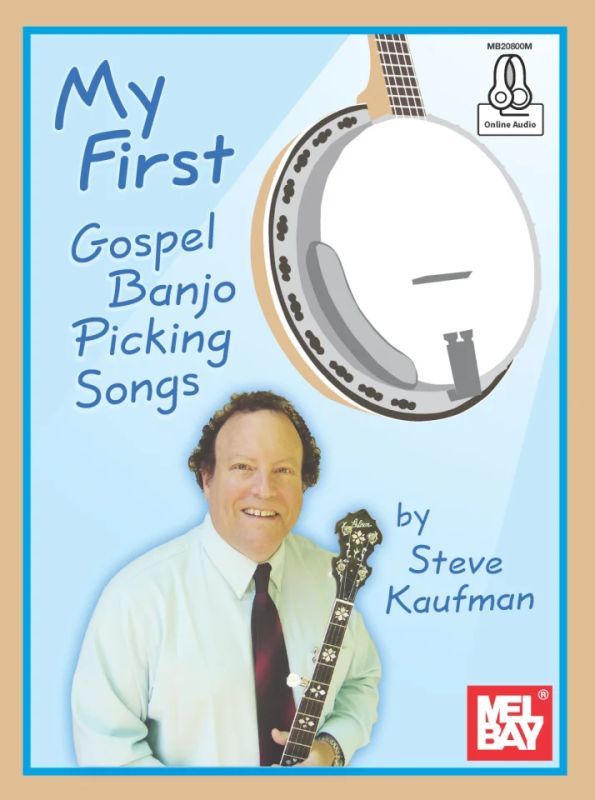 Steve Kaufman - My First Gospel Banjo Picking Songs