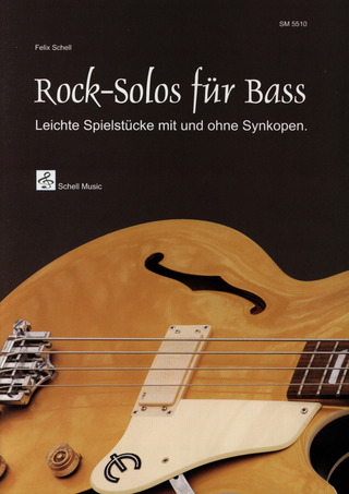Felix Schell - Rock Solos für Bass/ Leichte Spielstücke mit und ohne Synkopen