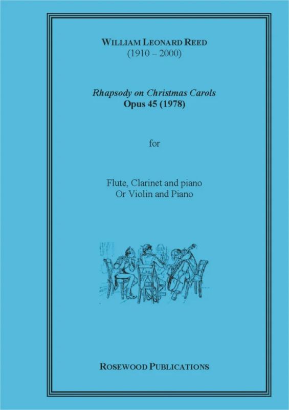 Reed, William Leonard (1910–2002) - Christmas Carols, Op. 45