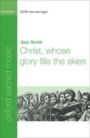 Alan Smith - Christ, whose glory fills the skies
