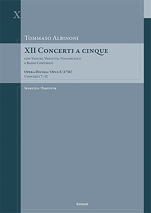 Tomaso Albinoni - XII Concerti a cinque op. 10/2: Concerti 7–12